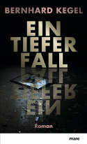 Bernhard Kegel: Ein tiefer Fall | Foto: Mare-Verlag