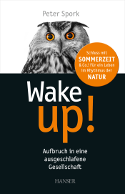 Peter Spork: Wake up! Aufbruch in eine ausgeschlafene Gesellschaft | Foto: HANSER Verlag Peter Spork: Wake up! Aufbruch in eine ausgeschlafene Gesellschaft | Foto: HANSER Verlag